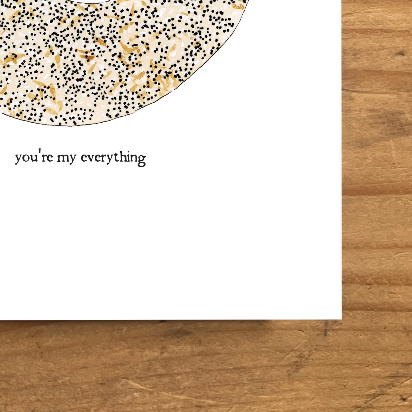 "You're My Everything" Everything Bagel Greeting Card
