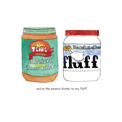 Fluffernutter Card - "You're the Peanut Butter to My Fluff"